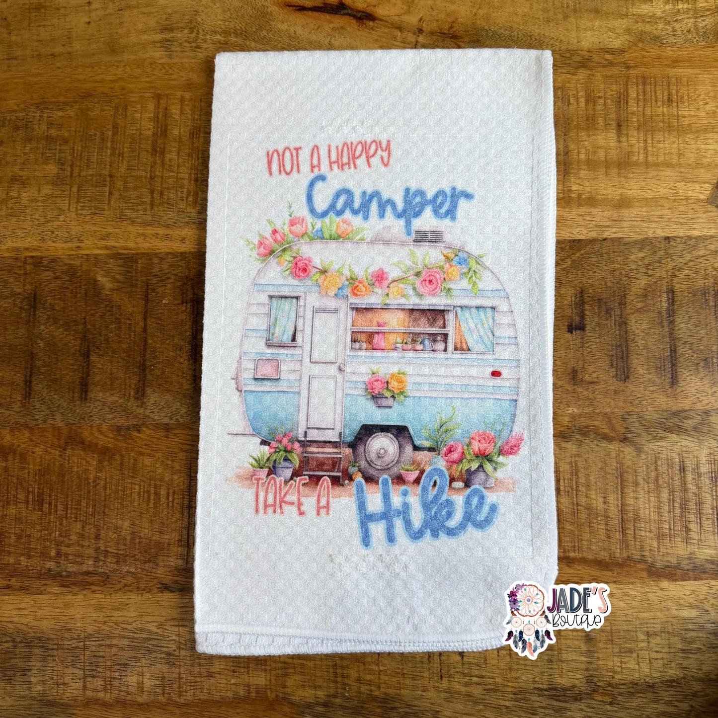 Not A Happy Camper Take A Hike Tea Towel