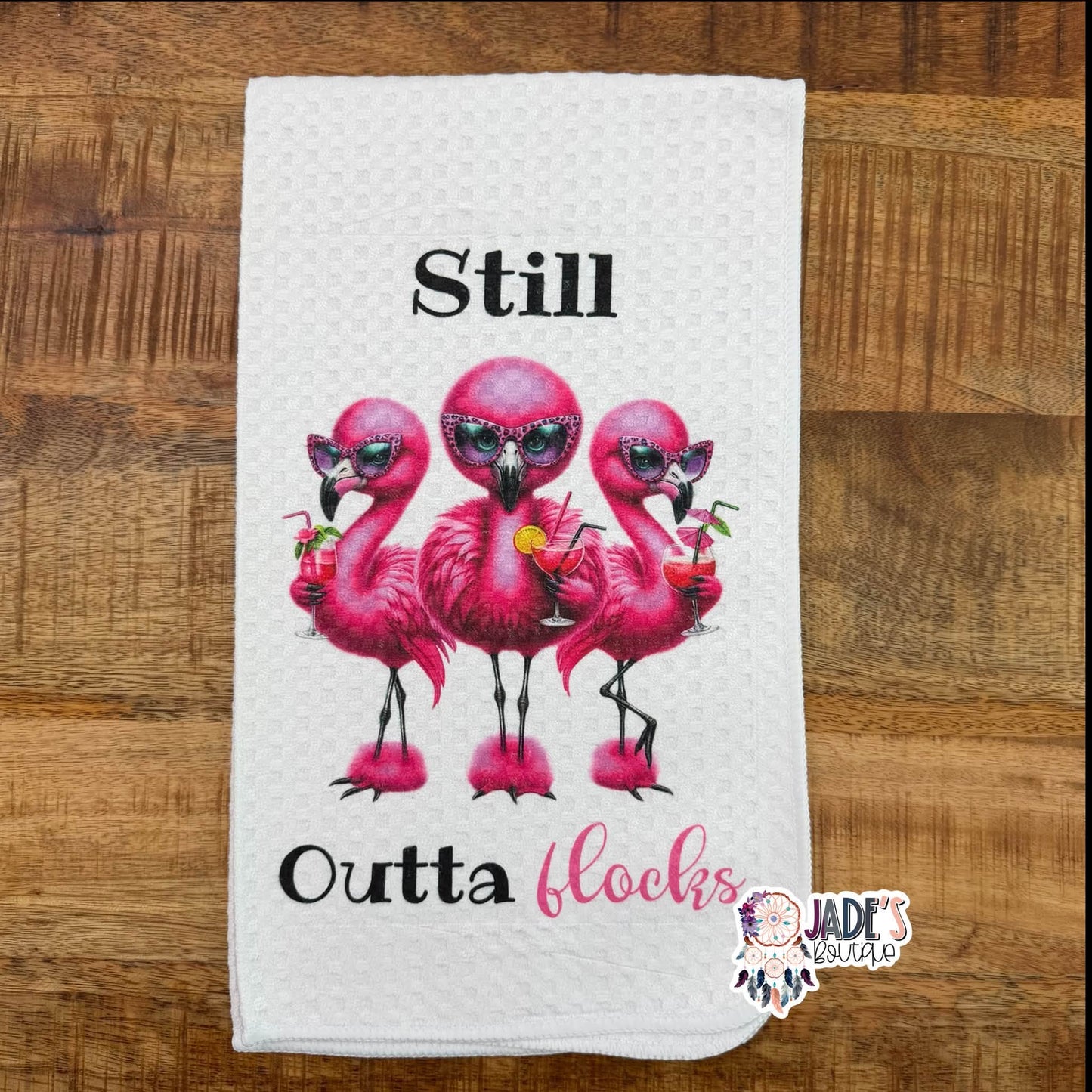 Still Outta Flocks Tea Towel