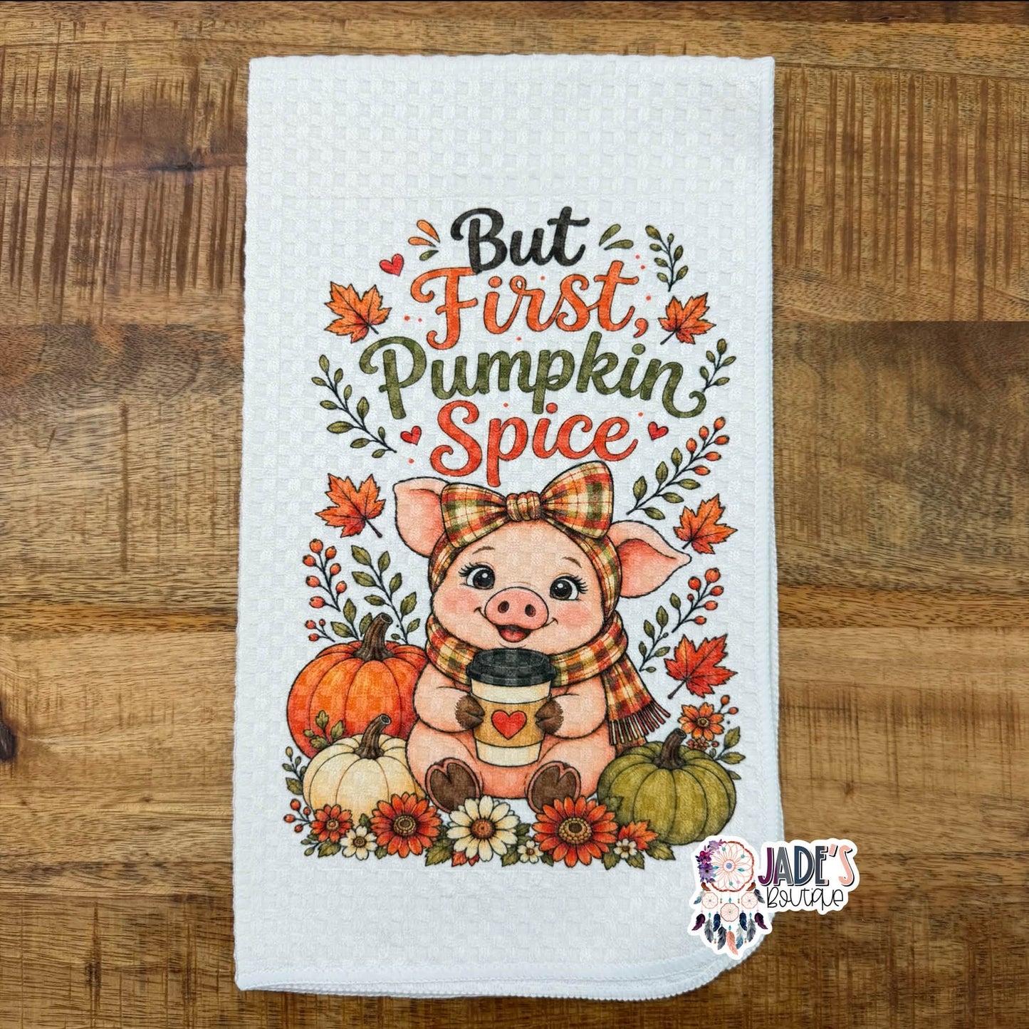 But First Pumpkin Spice Tea Towel
