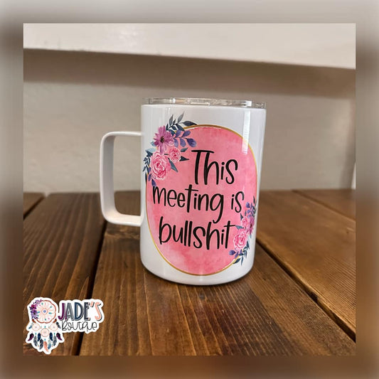 This Meeting is.....10oz Travel Mug