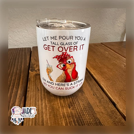 Get Over It 12oz Insulated Wine Tumbler