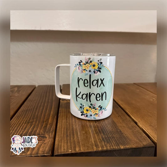Relax Karen 10oz Travel Mug