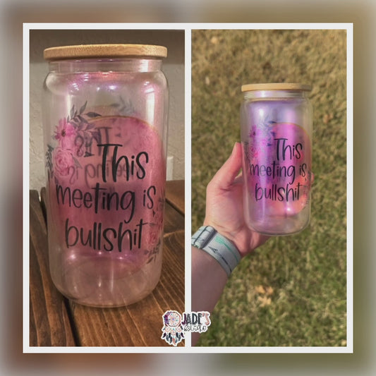 This Meeting is Bullsh*t 16oz Purple Iridescent Glass Tumbler