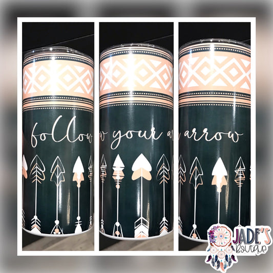Follow Your Arrow Insulated Skinny Tumbler
