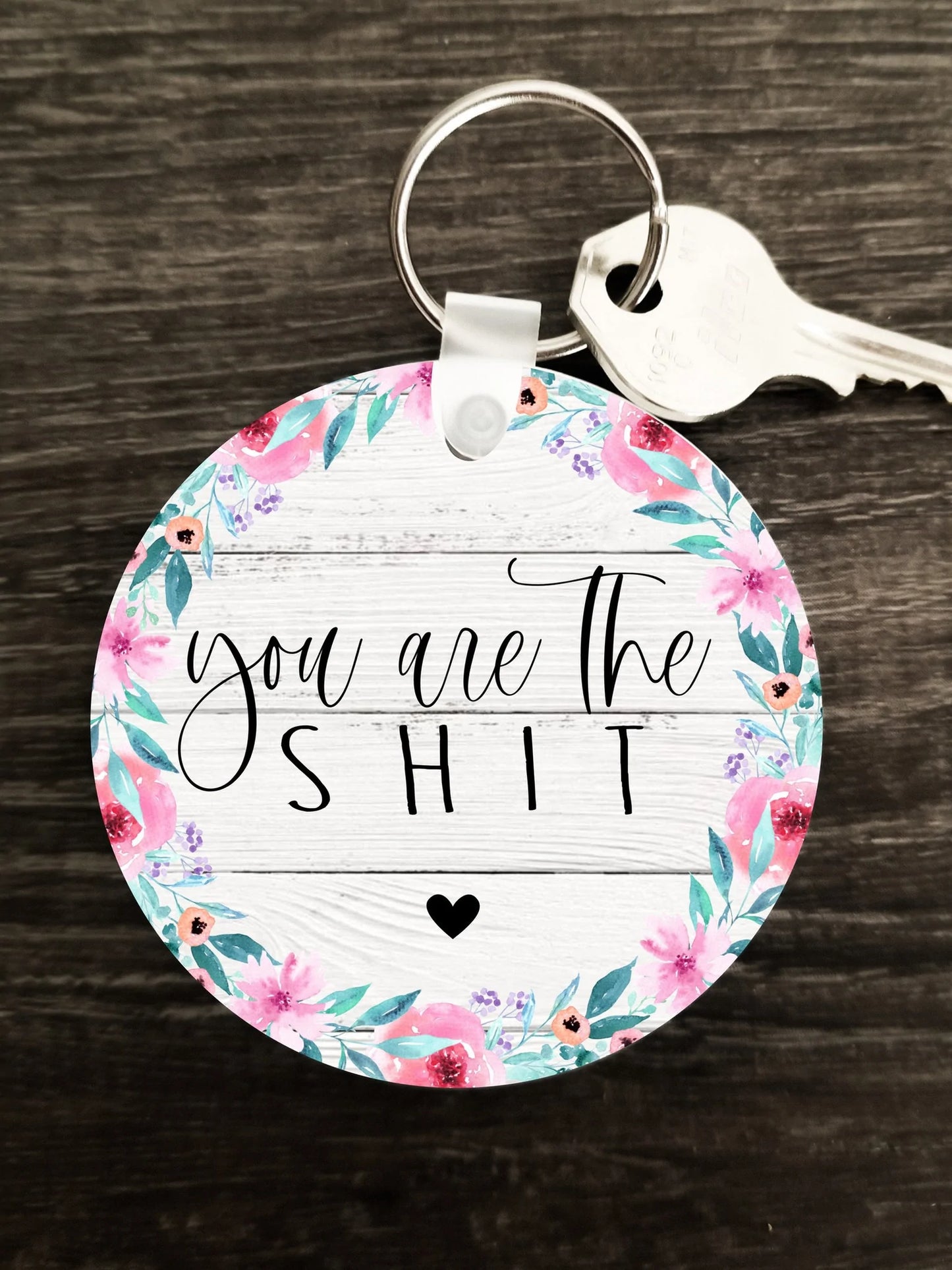 Mature Keychain - You are the sh*t